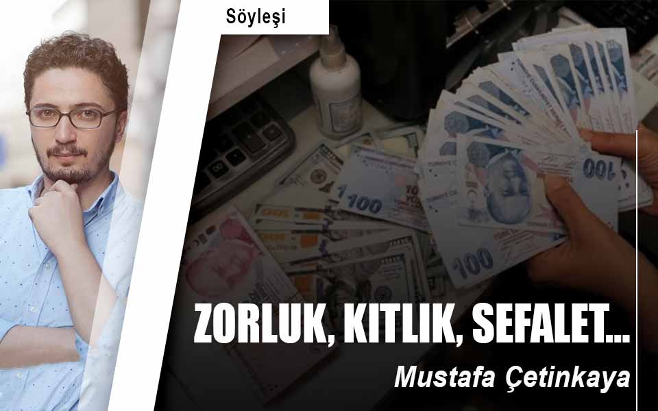 Zorluk, kıtlık, sefalet…